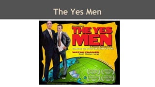 The Yes Men 
 