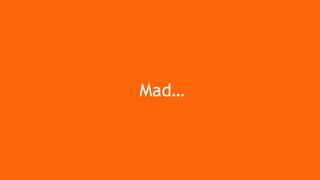 Mad…
 