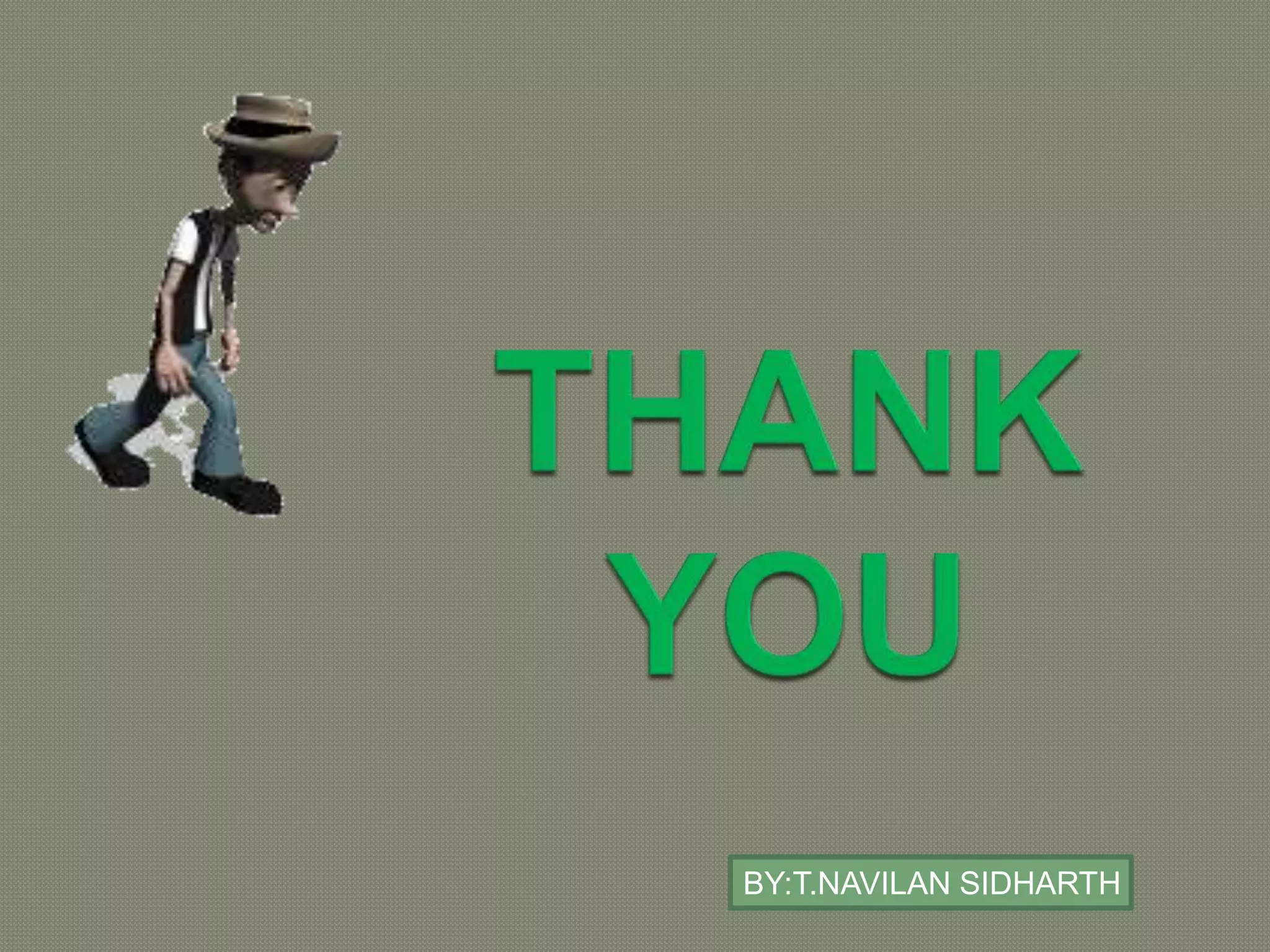 BY:T.NAVILAN SIDHARTH
 