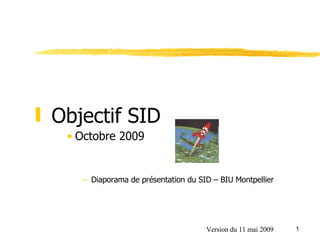 [object Object],[object Object],[object Object],Version du 11 mai 2009 