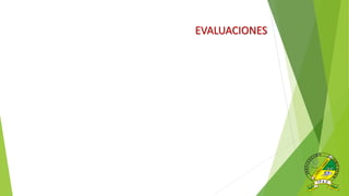 EVALUACIONES
 