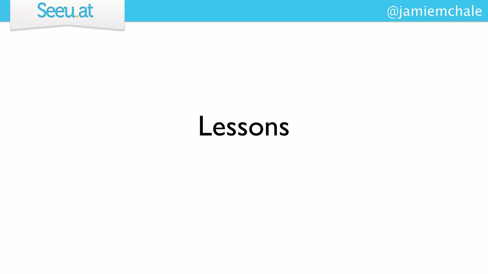 @jamiemchale




Lessons
 