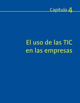 El uso de las TIC
en las empresas
Capítulo 4
 