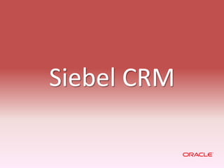 Siebel CRM
 