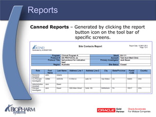 Reports
Canned Reports – Generated by clicking the report
button icon on the tool bar of
specific screens.
 