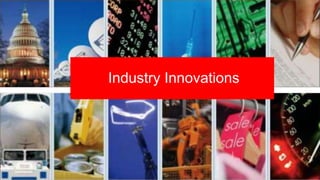 Industry Innovations




25   Copyright © 2013, Oracle and/or its affiliates. All rights reserved.
 