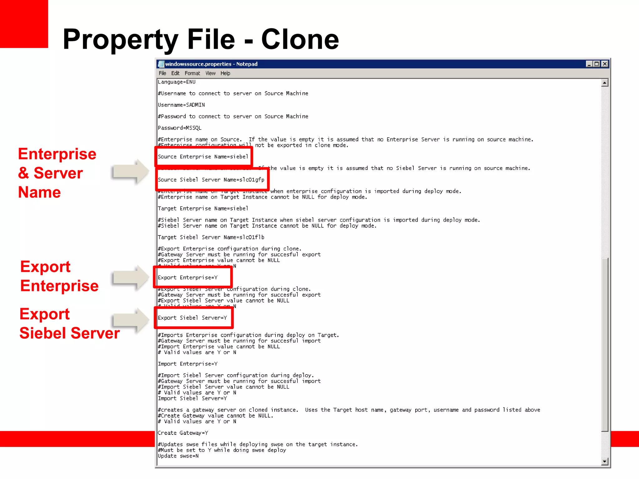 Property File - Clone


Enterprise
& Server
Name



Export
Enterprise
Export
Siebel Server
 