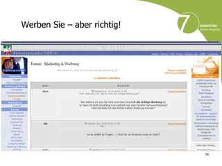Werben Sie – aber richtig!




                             56
 