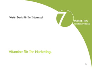 Vielen Dank für Ihr Interesse!




Vitamine für Ihr Marketing.


                                 75
 