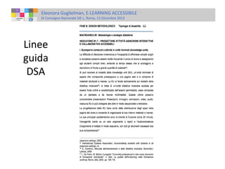 Eleonora Guglielman, E-LEARNING ACCESSIBILE
IX Convegno Nazionale SIE-L, Roma, 13 Dicembre 2013

Linee
guida
DSA

 