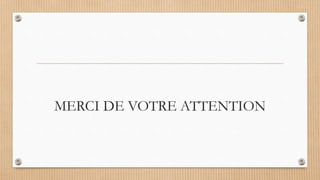 MERCI DE VOTRE ATTENTION
 
