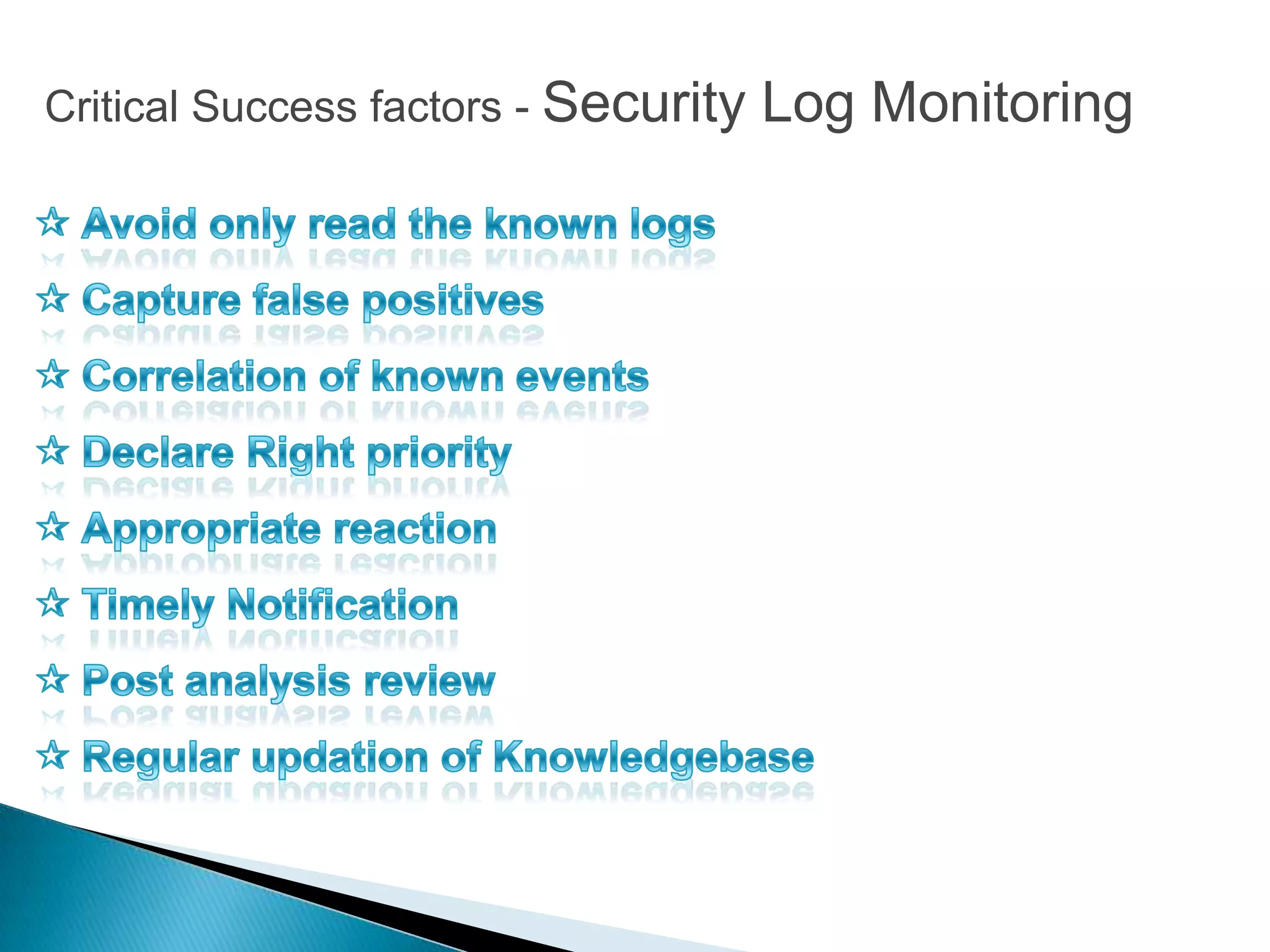 Critical Success factors - Security   Log Monitoring
 