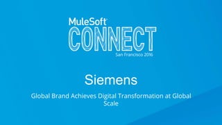 Siemens
Global Brand Achieves Digital Transformation at Global
Scale
 