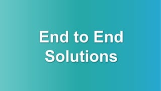 Unrestricted © Siemens AG 2018
Page 17
End to End
Solutions
 