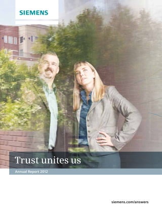 Trust unites us
Annual Report 2012




                     siemens.com/answers
 