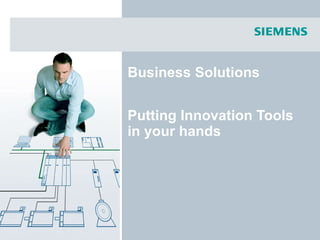 Business Solutions Putting Innovation Tools in your hands   