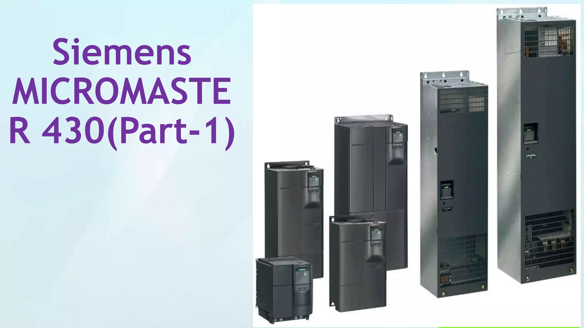 Siemens
MICROMASTE
R 430(Part-1)
 