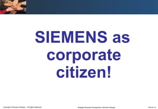 WHY SIEMENS?? SIEMENS as corporate citizen! 