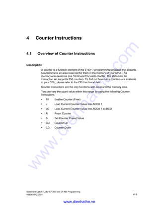 Conversion Instructions
Statement List (STL) for S7-300 and S7-400 Programming
3-18 A5E00171232-01
3.18 RND- Round to Lower Double Integer
Format
RND-
Description
RND- (conversion of a 32-bit IEEE floating-point number to 32-bit integer)
interprets the contents of ACCU 1 as 32-bit IEEE floating-point number. The
instruction converts the 32-bit IEEE floating-point number to a 32-bit integer
(double integer) and rounds the result to the largest whole number less than or
equal to the floating-point number that is converted (IEEE rounding mode round to
-infinity). If the number is out of the permissible range, then the status bits OV and
OS are set to 1. The result is stored in accumulator 1.
Conversion is not performed and an overflow indicated in the event of a fault
(utilization of a NaN or a floating-point number that cannot be represented as a
32-bit integer number.)
Status word
BR CC 1 CC 0 OV OS OR STA RLO /FC
writes: - - - x x - - - -
Example
STL Explanation
L MD10 //Load the floating-point number into ACCU 1-L.
RND- //Convert the floating-point number (32-bit, IEEE-FP) to an integer
(32-bit) and round result. Store result in ACCU 1.
T MD20 //Transfer result (double integer number) to MD20.
Value before conversion Value after conversion
MD10 = 100.5 = RND- = MD20 = +100
MD10 = -100.5 = RND- = MD20 = -100
www.dienhathe.vn
www.dienhathe.com
 