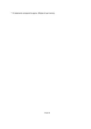 * 1 K statements correspond to approx. 3Kbytes of user memory.
PAGE 8
 