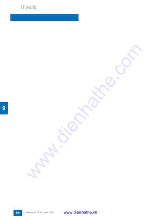 IT world
9/6 Siemens ST PCS 7 · April 2005
9
www.dienhathe.vn
www.dienhathe.com
 