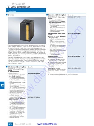 Process I/O
ET 200M distributed I/O
F modules
12/18 Siemens ST PCS 7 · April 2005
12
■Overview
The special safety functions of the failsafe systems are coordi-
nated with the failsafe I/O modules of the distributed ET 200M
devices, whose job it is to also ensure plant safety should the
CPU fail. The failsafe signal modules of these peripheral devices
(digital inputs/outputs, analog input) are able to diagnose inter-
nal and external errors, have a redundant setup on account of
safety demands, and meet requirements up to SIL 3 (IEC 61508)
or AK 6 (VDE 0801).
The input modules work in SIL 3/AK 6 with internal 2-out-of-2
channel evaluation. A safety response is triggered immediately
there are any differences. The digital output modules enable
safe disconnection through a second disconnect path in the
event of a faulty output.
B) Subject to export regulations: AL: N, ECCN: EAR99H
■Selection and Ordering Data Order No.
SM 326F failsafe digital input
module
for floating contacts
• 24 inputs, 24 V DC,
floating in groups of 12, redun-
dant design possible
- 4 short-circuit-resistant sen-
sor power supplies, each for
6 channels, isolated in groups
of 3:
- External sensor power supply
possible
- SIL 2: single-channel evalua-
tion, 24 channels
- SIL 3: 2-out-of-2 evaluation on
the module, 12 channels (ad-
justable discrepancy time)
- Short-circuit monitoring to L+
- Discrepancy monitoring
- Diagnostics inside module
- ProfiSafe telegram
6ES7 326-1BK00-0AB0
• 8 inputs, NAMUR [EEx ib]
isolated by channel, redundant
design possible
- 8 short-circuit-resistant sen-
sor power supplies, each for
1 channel, mutually isolated
- SIL 2: single-channel evalua-
tion, 8 channels
- SIL 3: 2-out-of-2 evaluation on
the module, 4 channels (ad-
justable discrepancy time)
- Wire break and short-circuit
monitoring (for contacts with
external resistor circuit)
- Discrepancy monitoring
- Diagnostics inside module
- ProfiSafe telegram
6ES7 326-1RF00-0AB0
SM 326F failsafe digital output
module
• 10 outputs, 24 V DC, 2 A,
floating in groups of 5, redun-
dant design possible (outputs
with internal diode)
- SIL 2, SIL 3 parameterizable
(10 channels)
- Wire break and short-circuit
monitoring
- Diagnostics inside module
- ProfiSafe telegram
6ES7 326-2BF01-0AB0
SM 336F failsafe analog input
module
• 6 inputs, 4...20 mA, redundant
design possible
- Isolated from the backplane
bus
- 2-wire or 4-wire connection
- SIL 2: two-channel evaluation,
6 sensors
- SIL 3: two-channel evaluation,
12 sensors (adjustable toler-
ance window)
- Wire break monitoring
- Tolerance monitoring between
2 sensors (SIL 3)
- Diagnostics inside module
- ProfiSafe telegram
6ES7 336-1HE00-0AB0
Isolating module
For F modules, 40 mm wide
• For isolation of F and standard
modules in an ET 200M rack
• For signal isolation when using a
copper bus connection (only
F modules in a rack with
IM 153-2)
6ES7 195-7KF00-0XA0 B)
Isolating bus module
80 mm wide, for isolating module,
when using an active backplane
bus
6ES7 195-7HG00-0XA0
■Selection and Ordering Data Order No.
www.dienhathe.vn
www.dienhathe.com
 