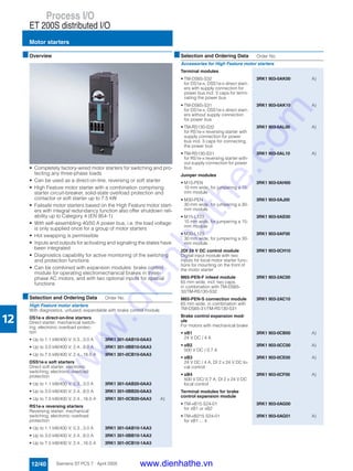 Process I/O
ET 200S distributed I/O
Motor starters
12/40 Siemens ST PCS 7 · April 2005
12
■Overview
• Completely factory-wired motor starters for switching and pro-
tecting any three-phase loads
• Can be used as a direct-on-line, reversing or soft starter
• High Feature motor starter with a combination comprising
starter circuit-breaker, solid-state overload protection and
contactor or soft starter up to 7.5 kW
• Failsafe motor starters based on the High Feature motor start-
ers with integral redundancy function also offer shutdown reli-
ability up to Category 4 (EN 954-1)
• With self-assembling 40/50 A power bus, i.e. the load voltage
is only supplied once for a group of motor starters
• Hot swapping is permissible
• Inputs and outputs for activating and signaling the states have
been integrated
• Diagnostics capability for active monitoring of the switching
and protection functions
• Can be combined with expansion modules: brake control
module for operating electromechanical brakes in three-
phase AC motors, and with two optional inputs for special
functions
■Selection and Ordering Data Order No.
High Feature motor starters
With diagnostics, unfused; expandable with brake control module
DS1e-x direct-on-line starters
Direct starter; mechanical switch-
ing; electronic overload protec-
tion
• Up to 1.1 kW/400 V; 0.3...3.0 A 3RK1 301-0AB10-0AA3
• Up to 3.0 kW/400 V; 2.4...8.0 A 3RK1 301-0BB10-0AA3
• Up to 7.5 kW/400 V; 2.4...16.0 A 3RK1 301-0CB10-0AA3
DSS1e-x soft starters
Direct soft starter; electronic
switching; electronic overload
protection
• Up to 1.1 kW/400 V; 0.3...3.0 A 3RK1 301-0AB20-0AA3
• Up to 3.0 kW/400 V; 2.4...8.0 A 3RK1 301-0BB20-0AA3
• Up to 7.5 kW/400 V; 2.4...16.0 A 3RK1 301-0CB20-0AA3 A)
RS1e-x reversing starters
Reversing starter; mechanical
switching; electronic overload
protection
• Up to 1.1 kW/400 V; 0.3...3.0 A 3RK1 301-0AB10-1AA3
• Up to 3.0 kW/400 V; 2.4...8.0 A 3RK1 301-0BB10-1AA3
• Up to 7.5 kW/400 V; 2.4...16.0 A 3RK1 301-0CB10-1AA3
Accessories for High Feature motor starters
Terminal modules
• TM-DS65-S32
for DS1e-x, DSS1e-x direct start-
ers with supply connection for
power bus incl. 3 caps for termi-
nating the power bus
3RK1 903-0AK00 A)
• TM-DS65-S31
for DS1e-x, DSS1e-x direct start-
ers without supply connection
for power bus
3RK1 903-0AK10 A)
• TM-RS130-S32
for RS1e-x reversing starter with
supply connection for power
bus incl. 3 caps for connecting
the power bus
3RK1 903-0AL00 A)
• TM-RS130-S31
for RS1e-x reversing starter with-
out supply connection for power
bus
3RK1 903-0AL10 A)
Jumper modules
• M15-PEN
15 mm wide, for jumpering a 15-
mm module
3RK1 903-0AH00
• M30-PEN
30 mm wide, for jumpering a 30-
mm module
3RK1 903-0AJ00
• M15-L123
15 mm wide, for jumpering a 15-
mm module
3RK1 903-0AE00
• M30-L123
30 mm wide, for jumpering a 30-
mm module
3RK1 903-0AF00
2DI 24 V DC control module
Digital input module with two
inputs for local motor starter func-
tions for mounting on the front of
the motor starter
3RK1 903-0CH10
M65-PEN-F infeed module
65 mm wide, incl. two caps,
in combination with TM-DS65-
32/TM-RS130-S32
3RK1 903-2AC00
M65-PEN-S connection module
65 mm wide, in combination with
TM-DS65-31/TM-RS130-S31
3RK1 903-2AC10
Brake control expansion mod-
ule
For motors with mechanical brake
• xB1
24 V DC / 4 A
3RK1 903-0CB00 A)
• xB2
500 V DC / 0.7 A
3RK1 903-0CC00 A)
• xB3
24 V DC / 4 A, DI 2 x 24 V DC lo-
cal control
3RK1 903-0CE00 A)
• xB4
500 V DC/ 0.7 A, DI 2 x 24 V DC
local control
3RK1 903-0CF00 A)
Terminal modules for brake
control expansion module
• TM-xB15 S24-01
for xB1 or xB2
3RK1 903-0AG00
• TM-xB215 S24-01
for xB1 ... 4
3RK1 903-0AG01 A)
■Selection and Ordering Data Order No.
www.dienhathe.vn
www.dienhathe.com
 