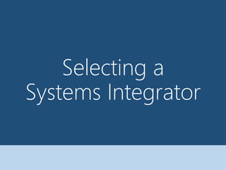 Selecting a
Systems Integrator
 