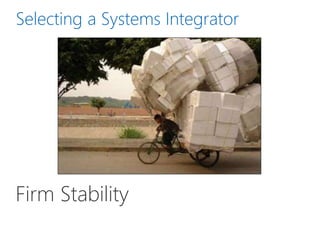 Selecting a Systems Integrator
Firm Stability
 