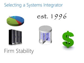 Selecting a Systems Integrator
Firm Stability
 