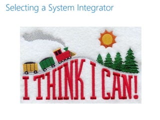 Selecting a System Integrator
 