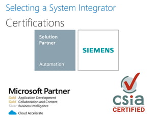 Certifications
Selecting a System Integrator
 