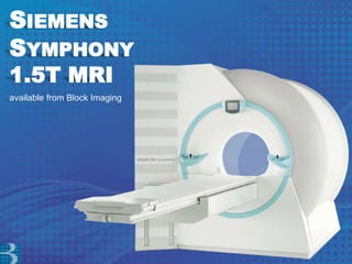 SiemensSymphony 1.5T MRIavailable from Block Imaging 