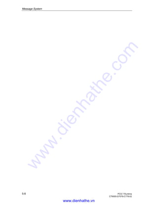Message System
5-8 PCS 7 Runtime
C79000-G7076-C778-02
www.dienhathe.vn
www.dienhathe.com
 