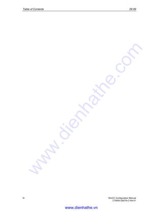 Table of Contents 09.99
iv WinCC Configuration Manual
C79000-G8276-C164-01
www.dienhathe.vn
www.dienhathe.com
 