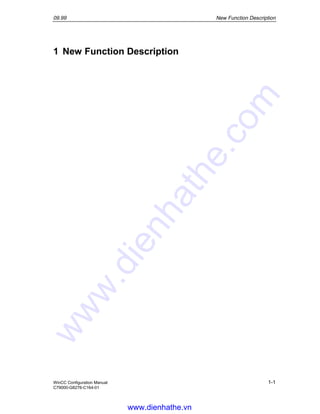 09.99 New Function Description
WinCC Configuration Manual 1-1
C79000-G8276-C164-01
1 New Function Description
www.dienhathe.vn
www.dienhathe.com
 