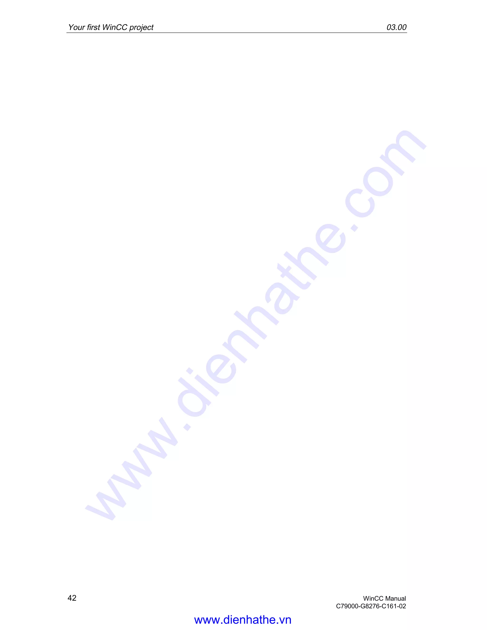 Your first WinCC project 03.00
42 WinCC Manual
C79000-G8276-C161-02
www.dienhathe.vn
www.dienhathe.com
 