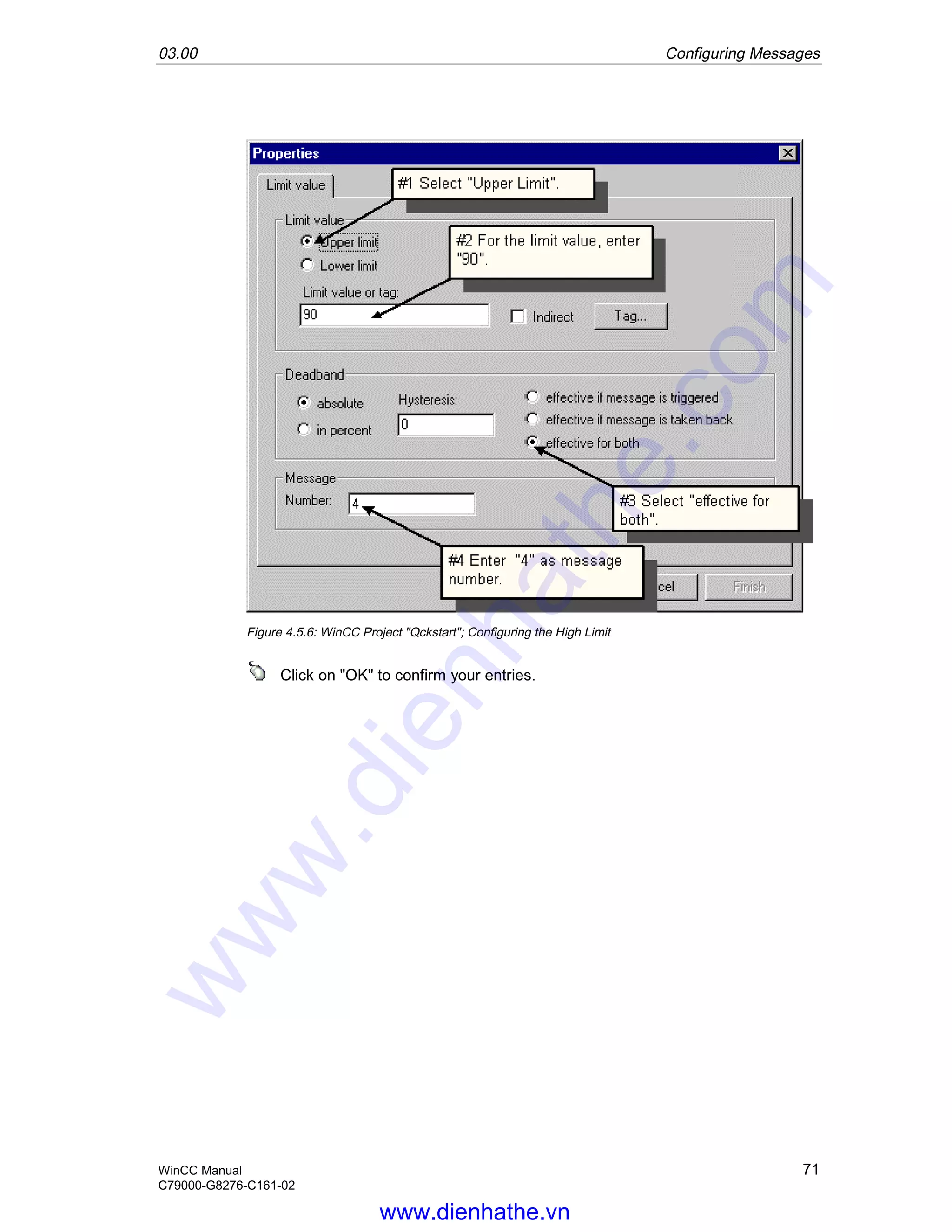 03.00 Configuring Messages
WinCC Manual 71
C79000-G8276-C161-02
Figure 4.5.6: WinCC Project "Qckstart"; Configuring the High Limit
Click on "OK" to confirm your entries.
www.dienhathe.vn
www.dienhathe.com
 