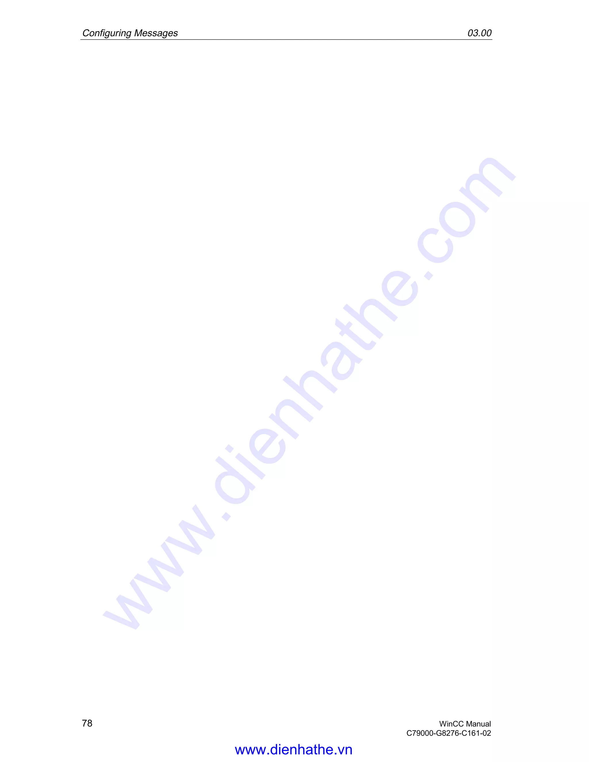 Configuring Messages 03.00
78 WinCC Manual
C79000-G8276-C161-02
www.dienhathe.vn
www.dienhathe.com
 