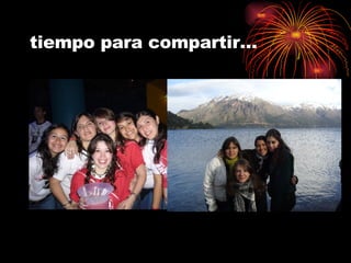 tiempo para compartir…   