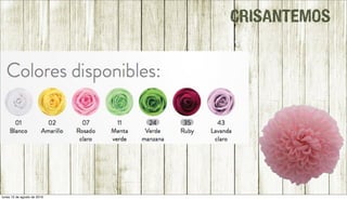 CRISANTEMOS
lunes 15 de agosto de 2016
 