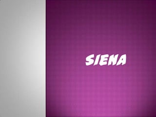 Siena
 
