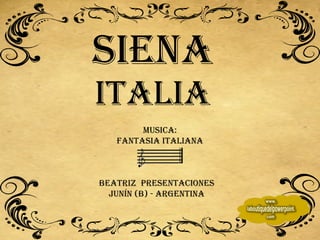 Siena Italia Beatriz  Presentaciones Junín (B) - Argentina MUSICA: FANTASIA ITALIANA 