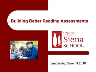 Building Better Reading Assessments Leadership Summit 2010 