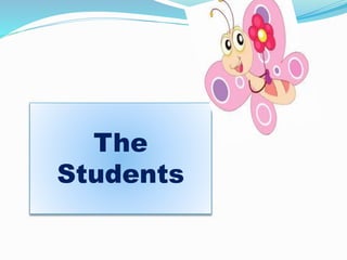 The
Students
 