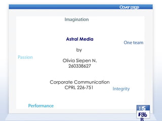 Astral Media by  Olivia Siepen N. 260338627 Corporate Communication CPRL 226-751  15 FEB Cover page 