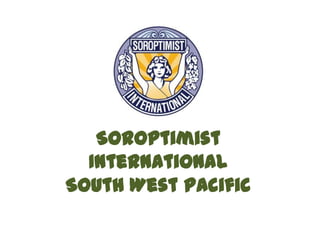 Soroptimist
International
South West Pacific
 
