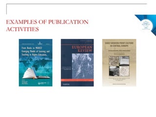 EXAMPLES OF PUBLICATION
ACTIVITIES
 