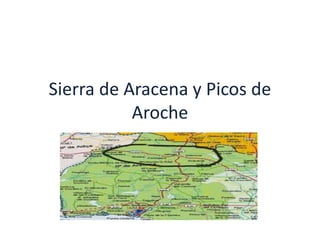 Sierra de Aracena y Picos de
           Aroche
 