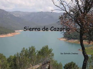 Sierra de Cazorla De: Estrella Jiménez 